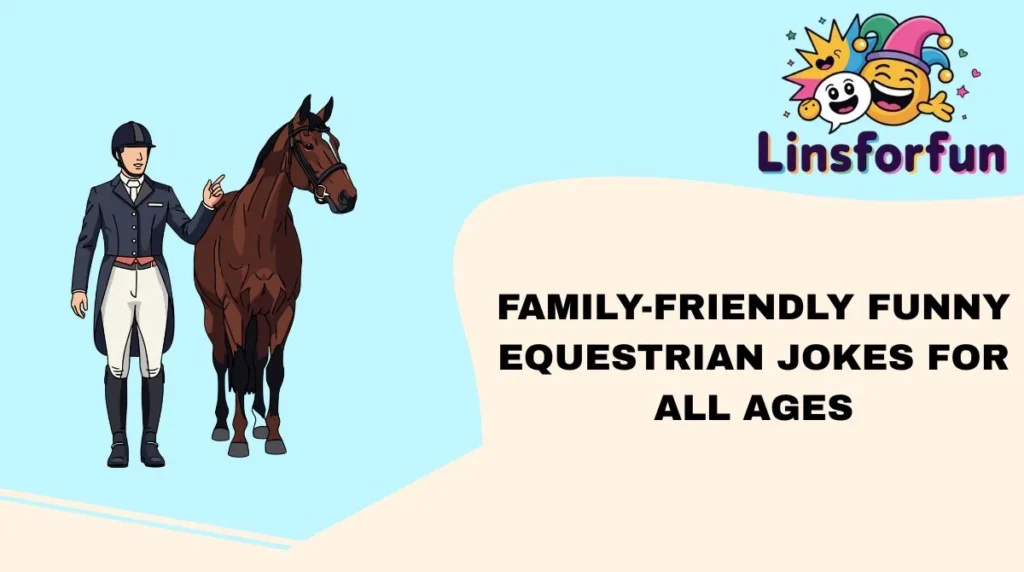 Family-Friendly Funny Equestrian Jokes for All Ages
