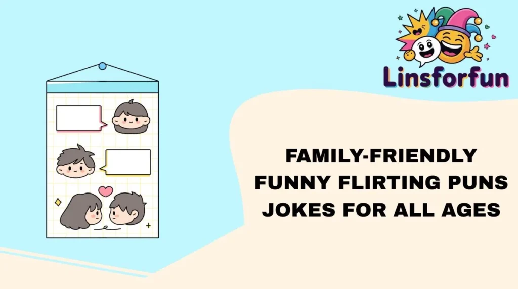 Family-Friendly Funny Flirting Puns Jokes for All Ages