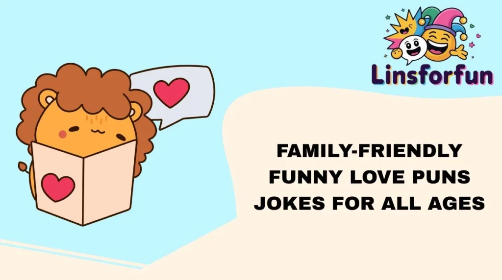 Family-Friendly Funny Love Puns Jokes for All Ages