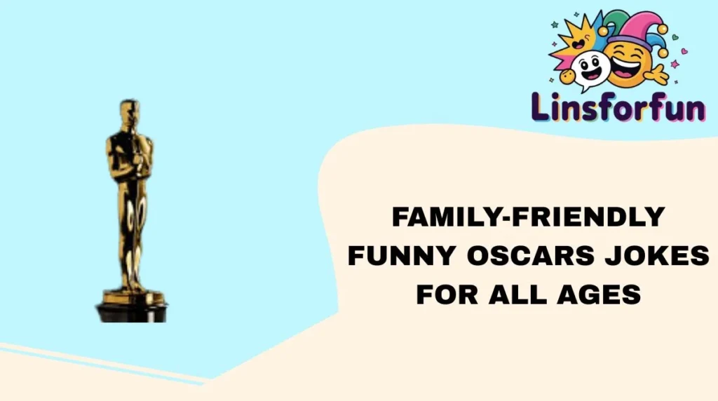 Family-Friendly Funny Oscars Jokes for All Ages