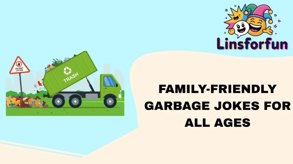 Family-Friendly Garbage Jokes for All Ages