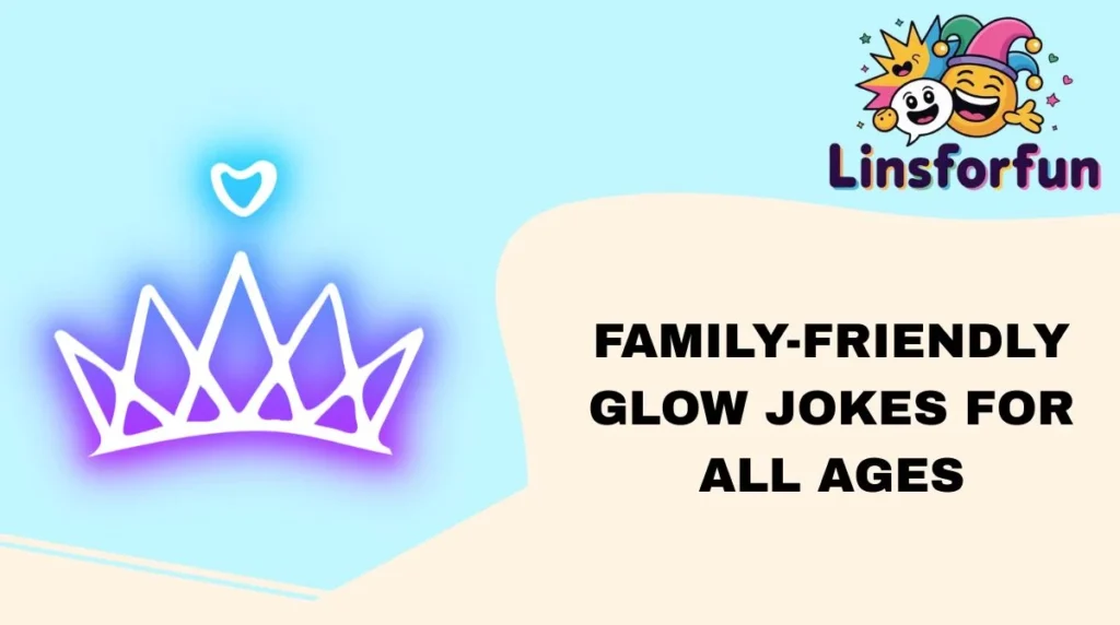 Family-Friendly Glow Jokes for All Ages