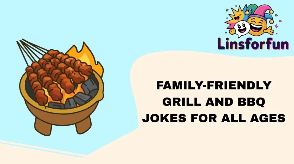 Family-Friendly Grill and BBQ Jokes for All Ages