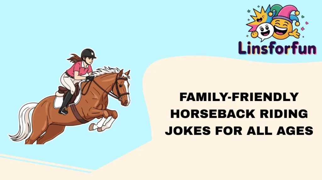 Family-Friendly Horseback Riding Jokes for All Ages