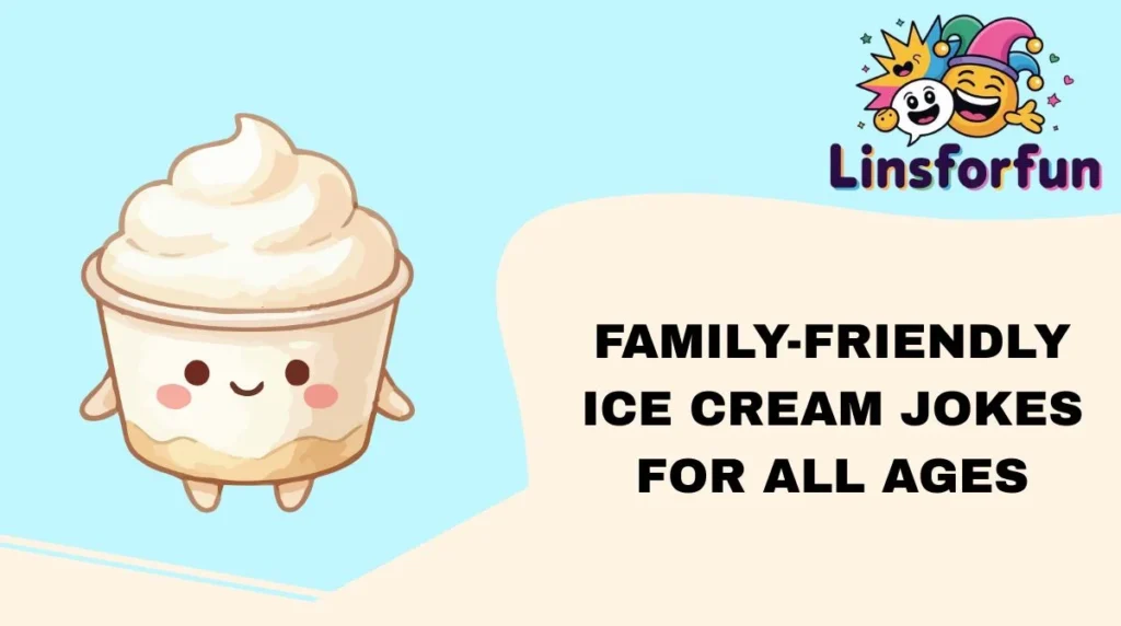 Family-Friendly Ice Cream Jokes for All Ages