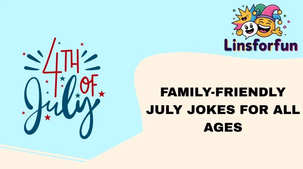 Family-Friendly July Jokes for All Ages