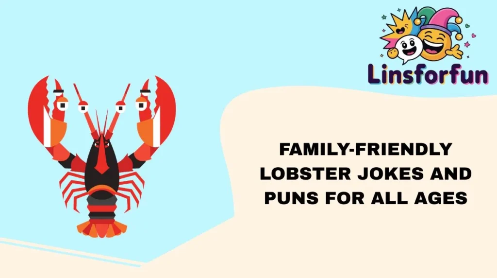 Family-Friendly lobster jokes and puns for All Ages