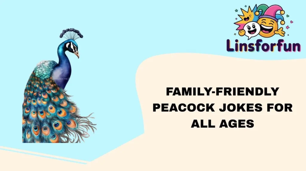 Family-Friendly Peacock Jokes for All Ages