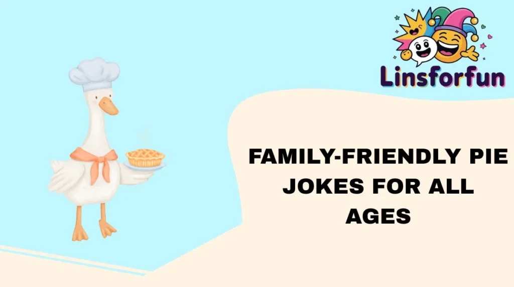 Family-Friendly Pie Jokes for All Ages