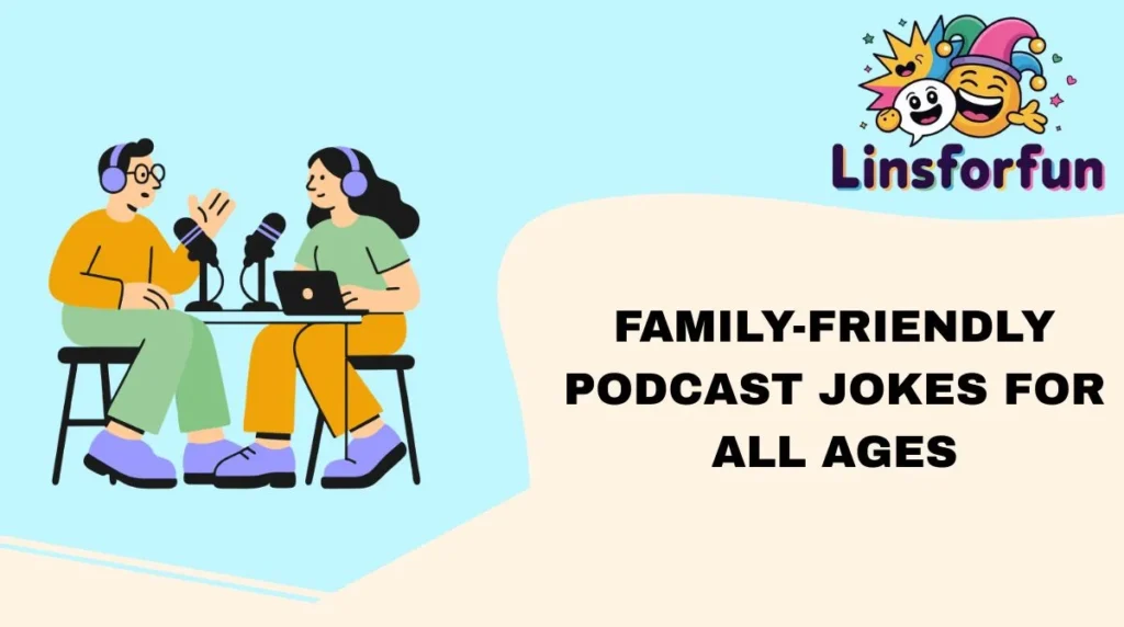 Family-Friendly Podcast Jokes for All Ages