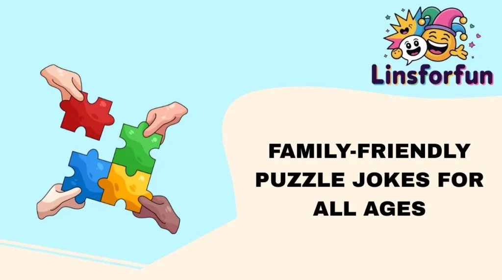Family-Friendly Puzzle Jokes for All Ages