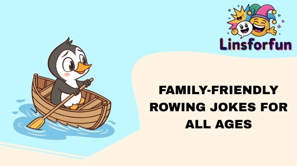 Family-Friendly Rowing Jokes for All Ages