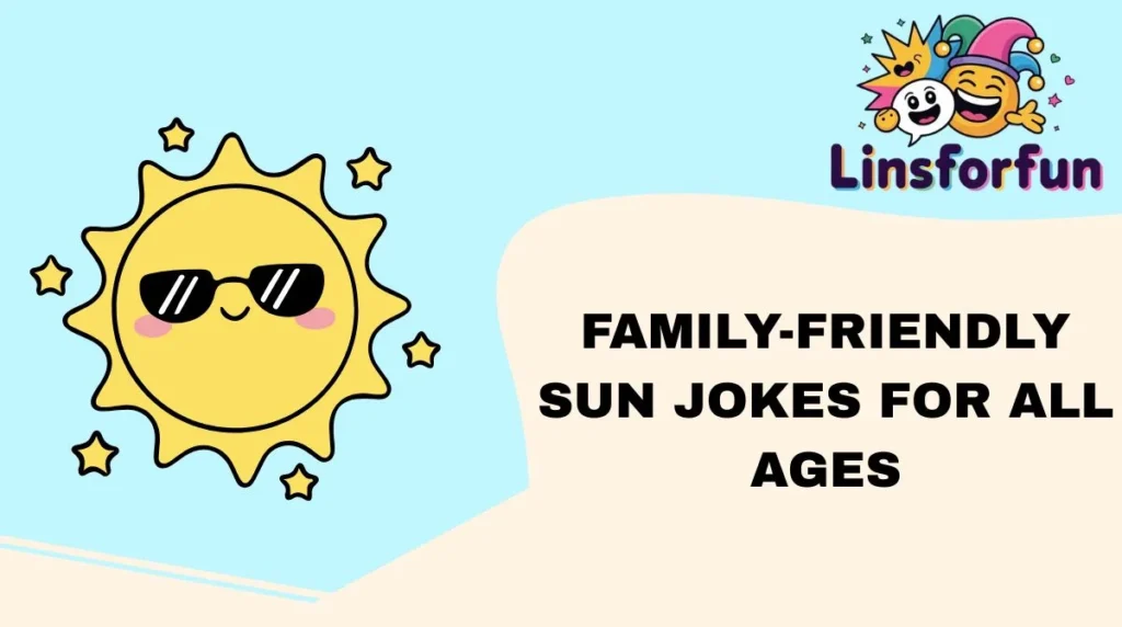 Family-Friendly Sun Jokes for All Ages