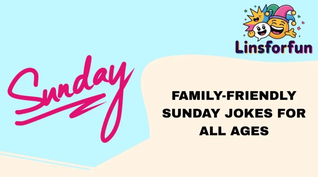 Family-Friendly Sunday Jokes for All Ages