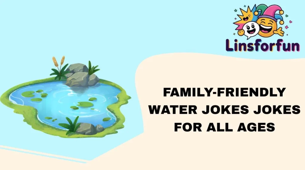 Family-Friendly water jokes Jokes for All Ages