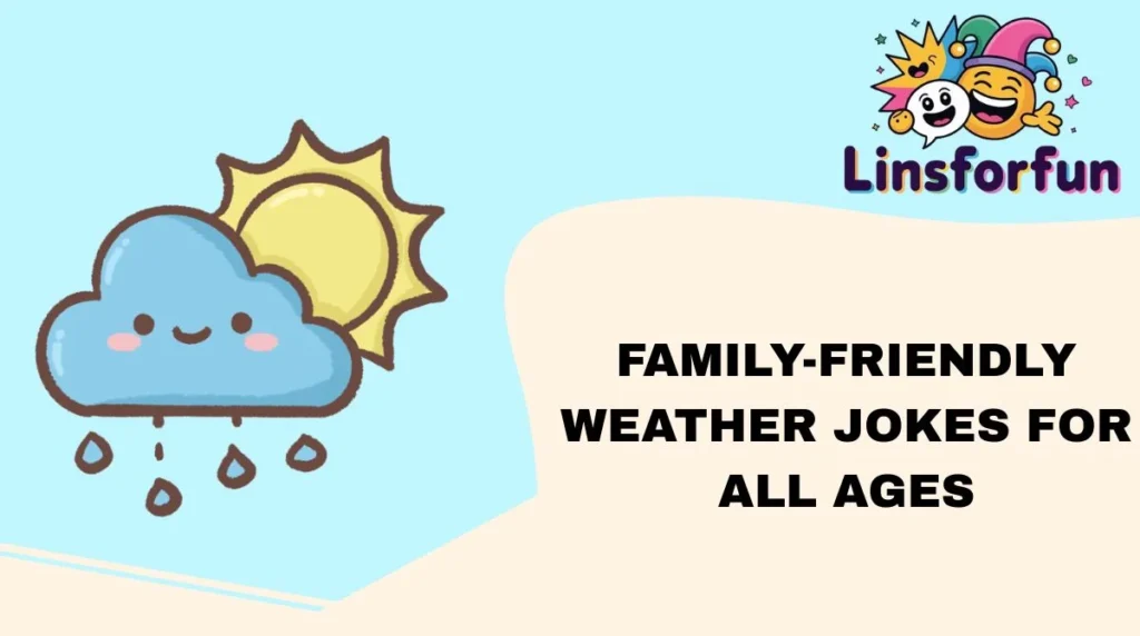 Family-Friendly Weather Jokes for All Ages