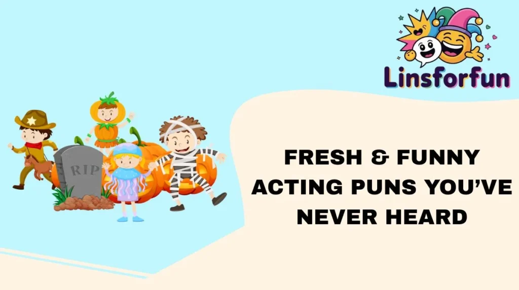Fresh & Funny Acting Puns Youāve Never Heard