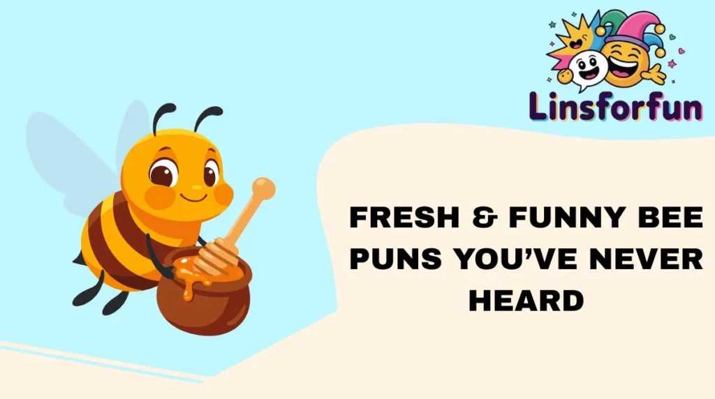 Fresh & Funny Bee Puns You’ve Never Heard