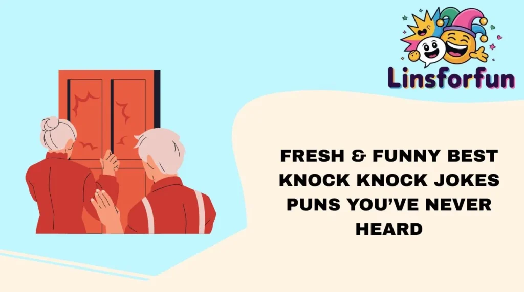 Fresh & Funny best knock knock jokes Puns You’ve Never Heard