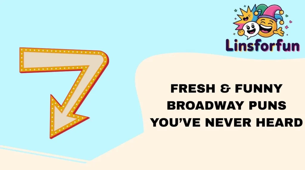 Fresh & Funny Broadway Puns Youâve Never Heard