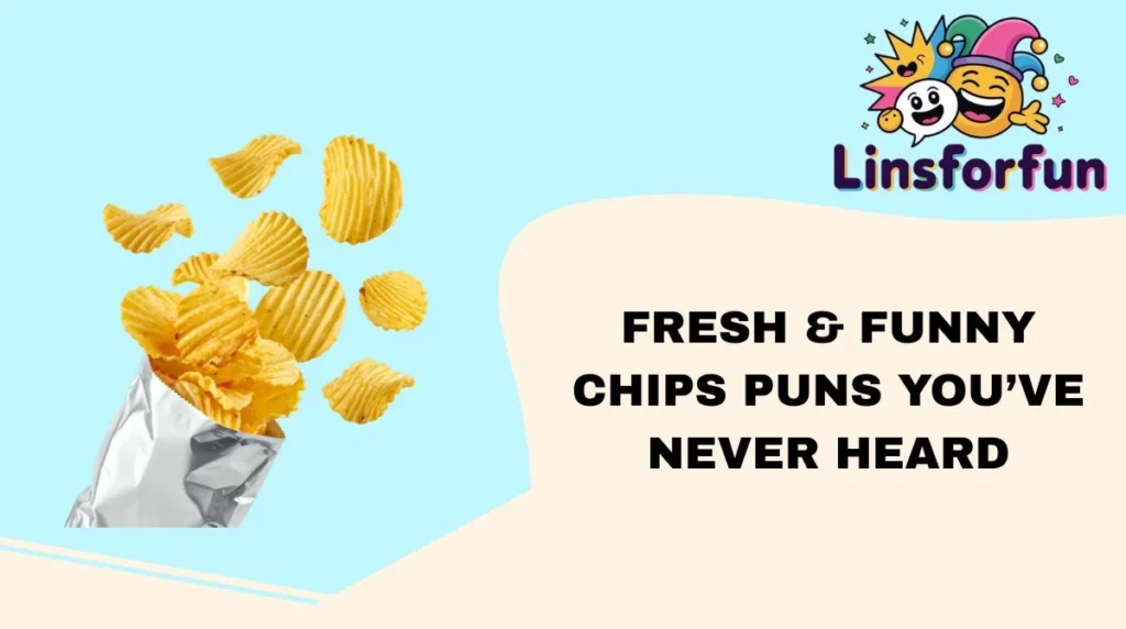 Fresh & Funny Chips Puns Youโve Never Heard