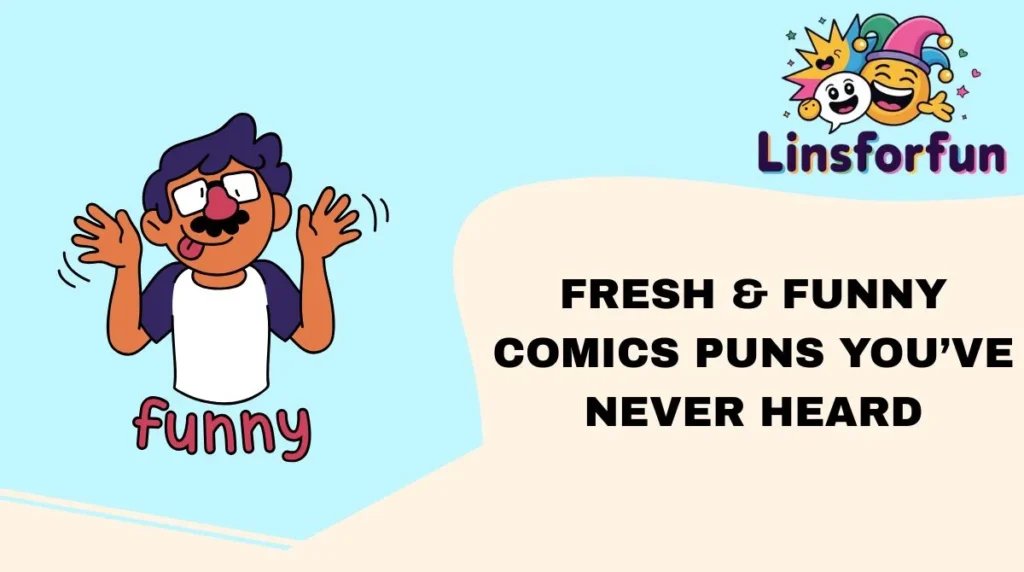 Fresh & Funny Comics Puns Youāve Never Heard