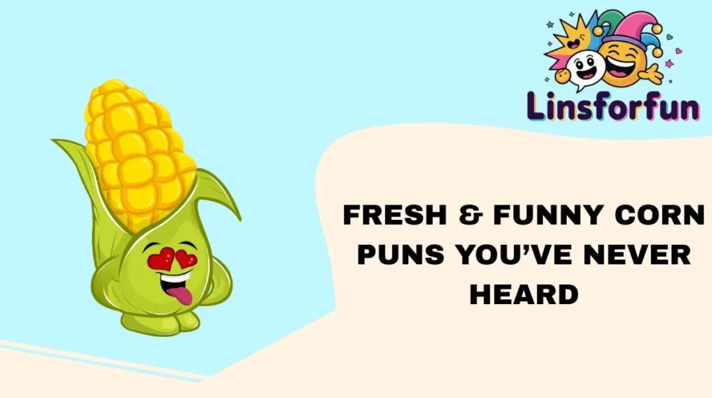 Fresh & Funny Corn Puns Youâve Never Heard
