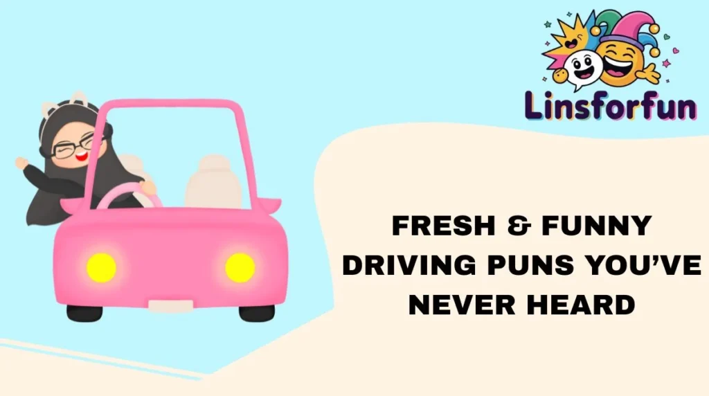 Fresh & Funny Driving Puns Youโve Never Heard