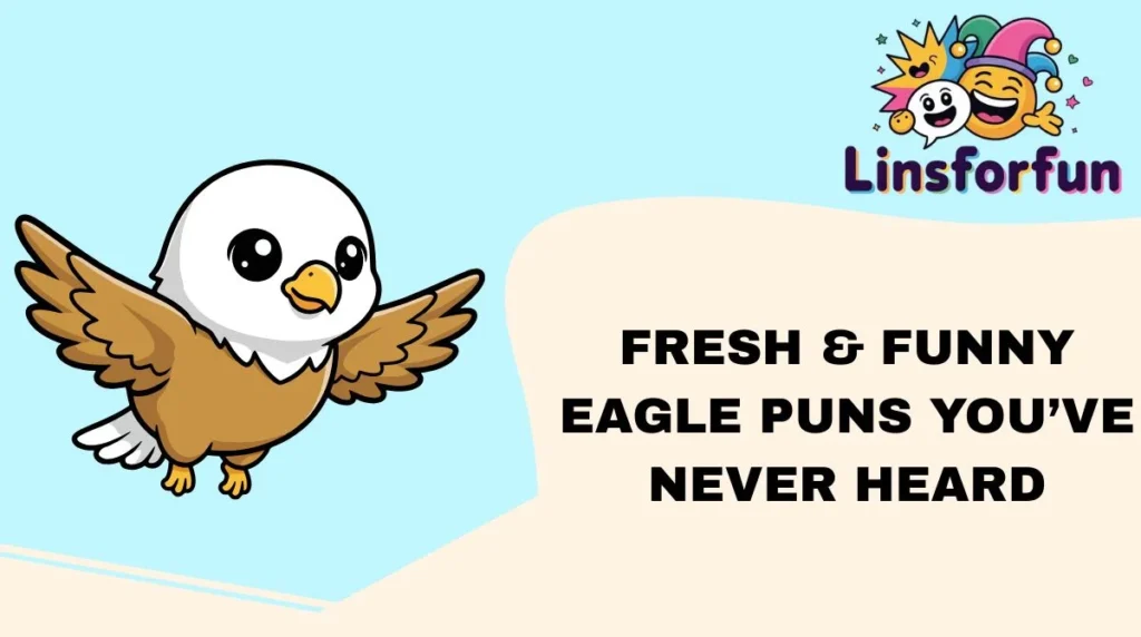 Fresh & Funny Eagle Puns Youâve Never Heard