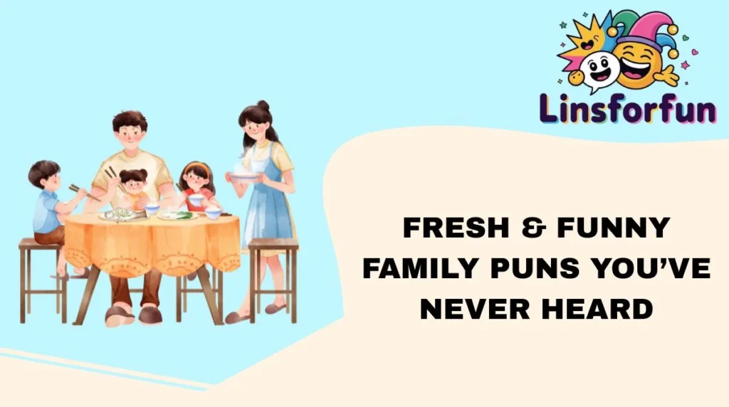 Fresh & Funny Family Puns Youβve Never Heard