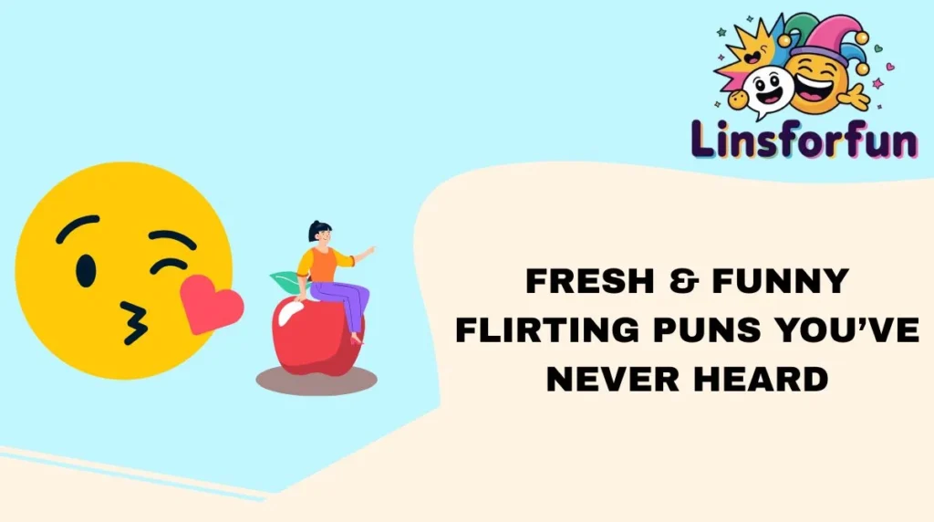 Fresh & Funny Flirting Puns Youâve Never Heard