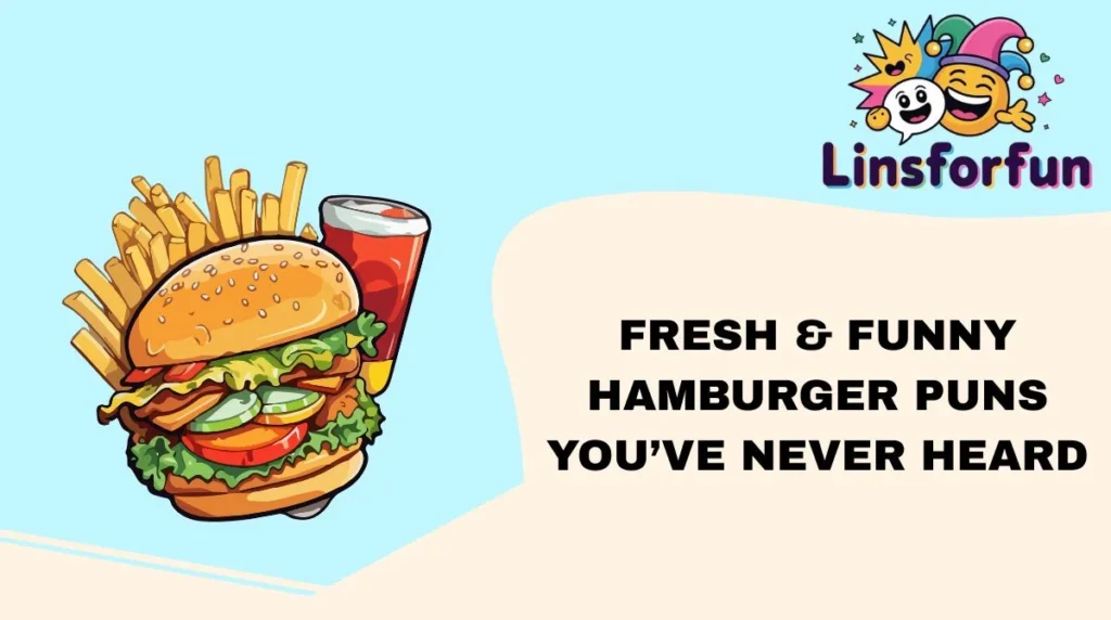 Fresh & Funny hamburger Puns You’ve Never Heard