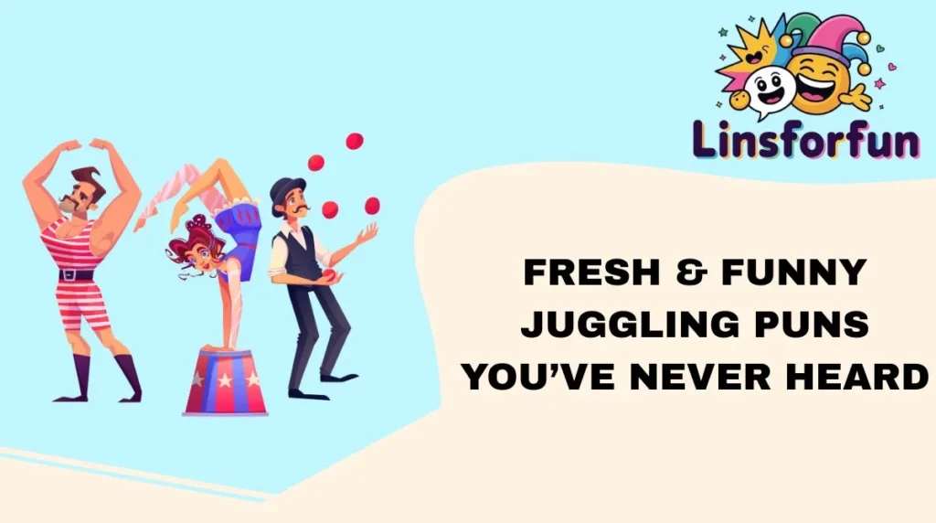 Fresh & Funny Juggling Puns Youāve Never Heard