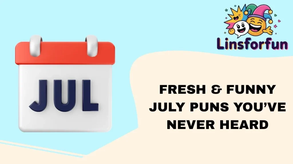 Fresh & Funny July Puns Youâve Never Heard