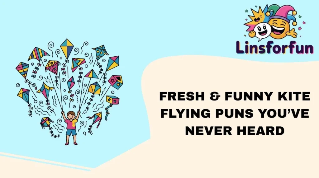 Fresh & Funny Kite Flying Puns Youâve Never Heard