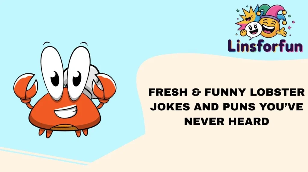 Fresh & Funny lobster jokes and Puns You’ve Never Heard