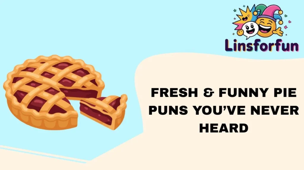 Fresh & Funny Pie Puns Youโve Never Heard