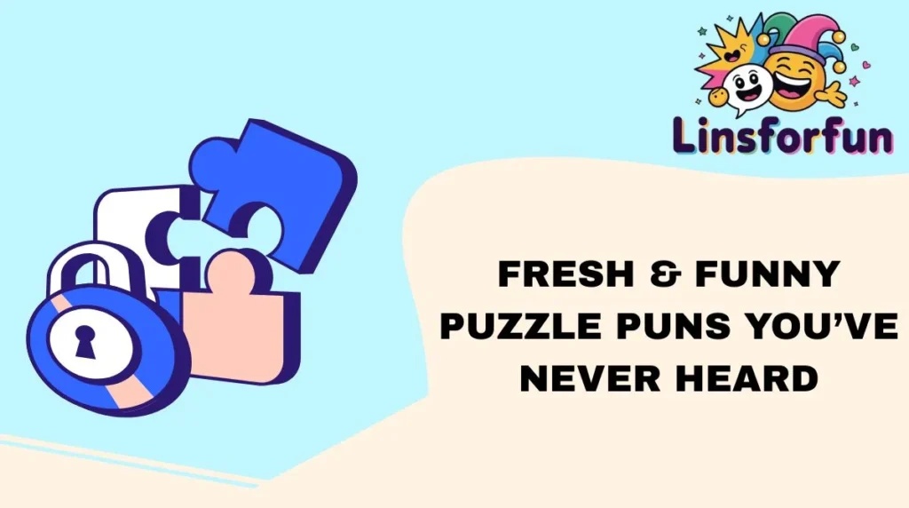 Fresh & Funny Puzzle Puns Youâve Never Heard