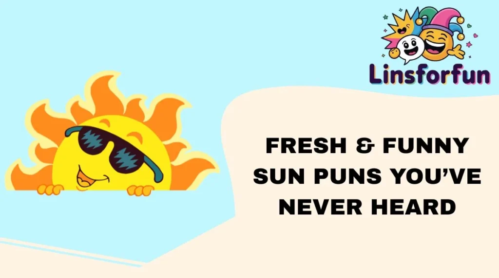 Fresh & Funny Sun Puns You’ve Never Heard