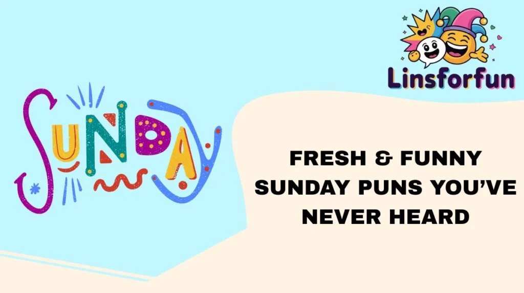 Fresh & Funny Sunday Puns Youβve Never Heard