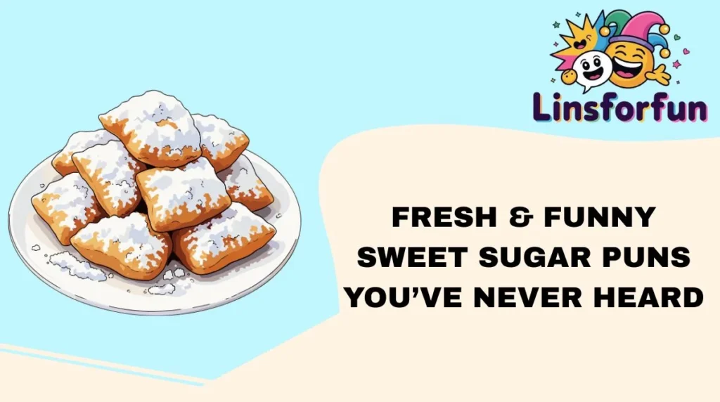 Fresh & Funny Sweet Sugar Puns Youāve Never Heard