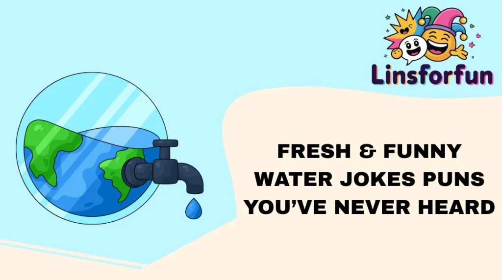Fresh & Funny water jokes Puns Youβve Never Heard