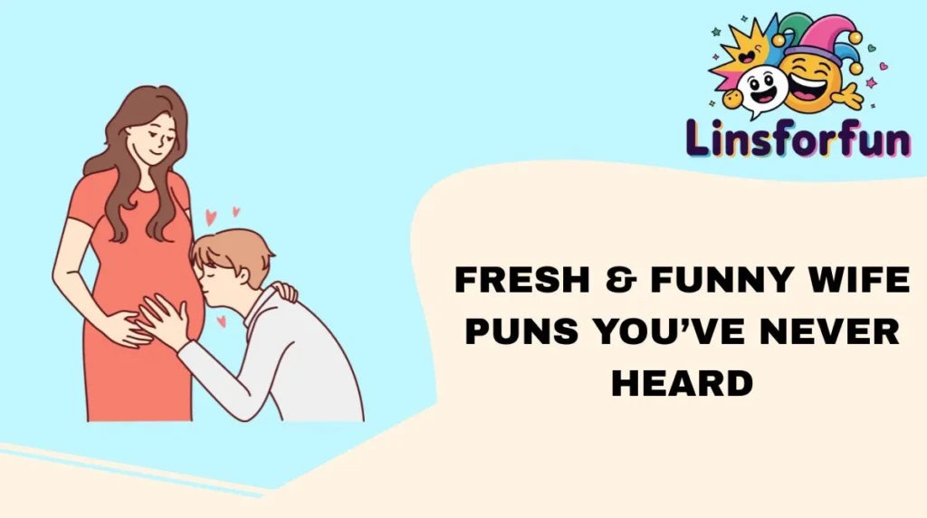 Fresh & Funny Wife Puns Youāve Never Heard