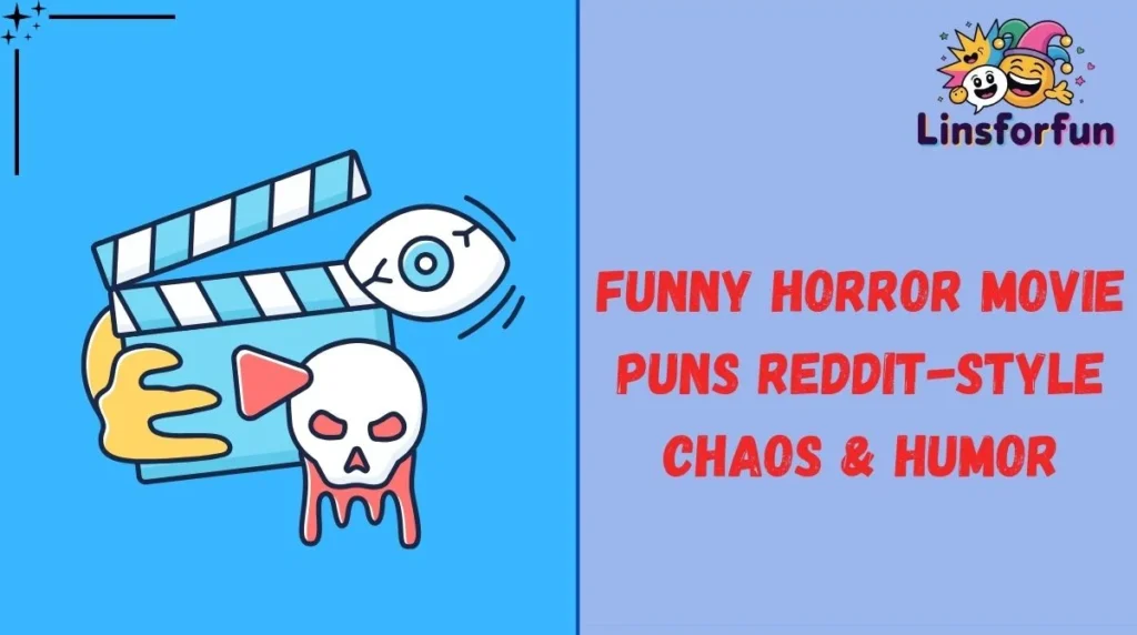 Funny Horror Movie Puns Reddit-Style Chaos & Humor