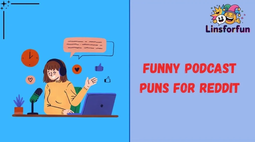 Funny Podcast Puns for Reddit