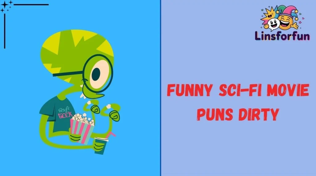 Funny Sci-Fi Movie Puns Dirty