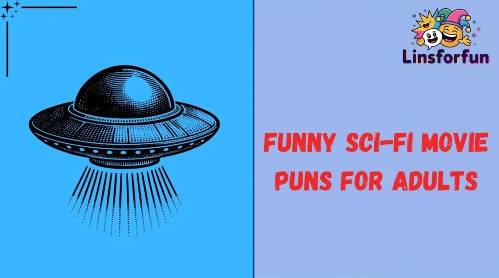 Funny Sci-Fi Movie Puns for Adults