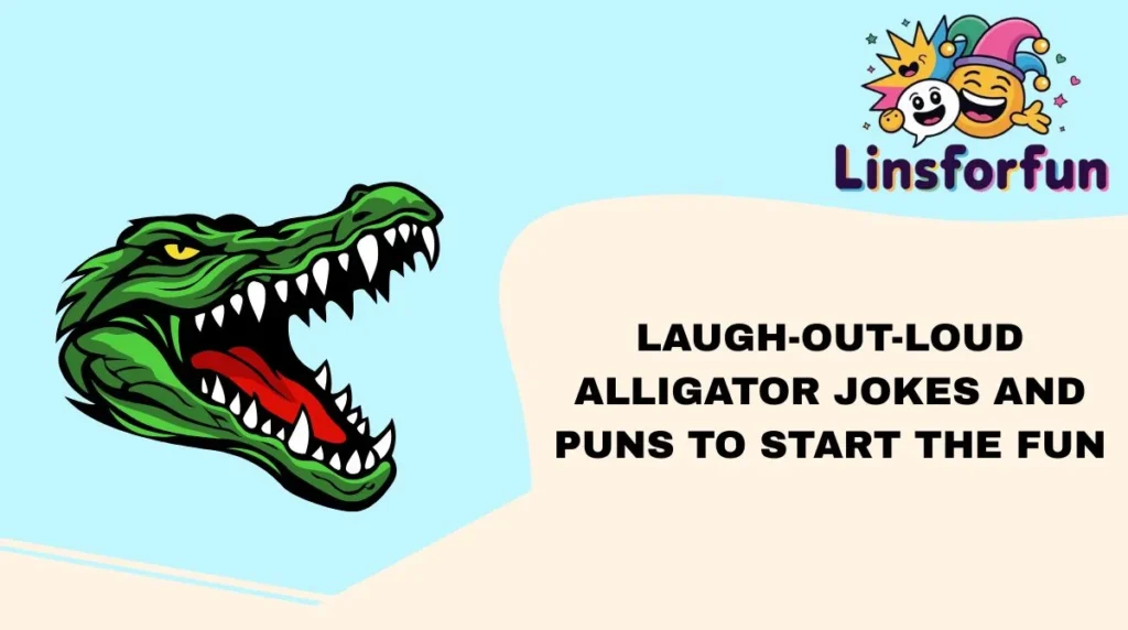 Laugh-Out-Loud alligator jokes and puns to start the fun