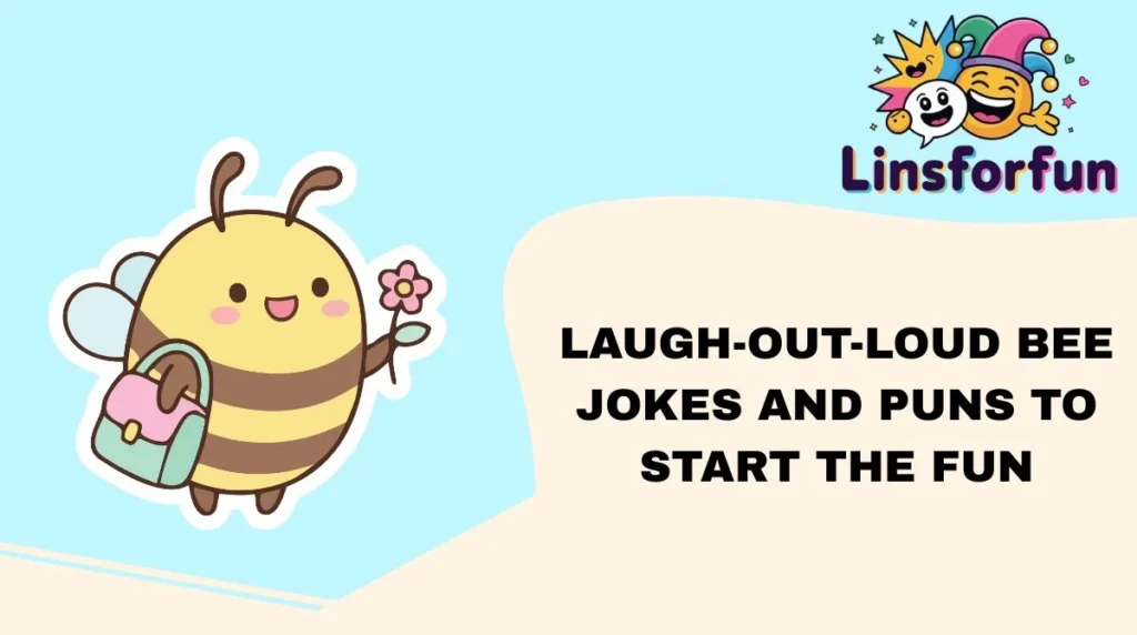 Laugh-Out-Loud Bee Jokes and Puns to Start the Fun