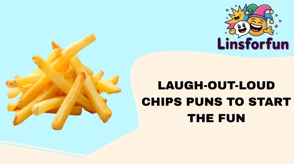Laugh-Out-Loud Chips Puns to Start the Fun